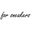 FOR SNEAKERS